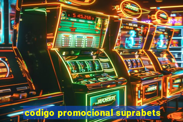 codigo promocional suprabets